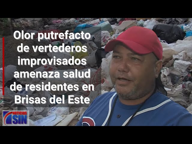 Olor putrefacto de vertederos improvisados amenaza salud de residentes en Brisas del Este