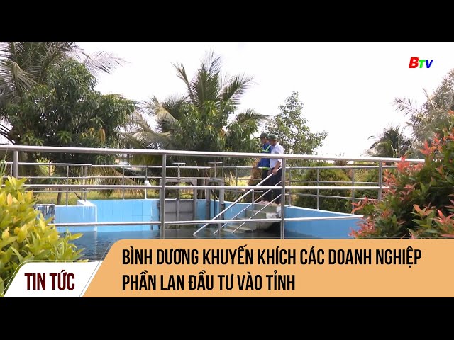 Bình Dương khuyến khích các doanh nghiệp Phần Lan đầu tư vào tỉnh