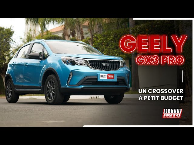 "Le Matin Auto" au volant du nouveau Geely GX3 PRO