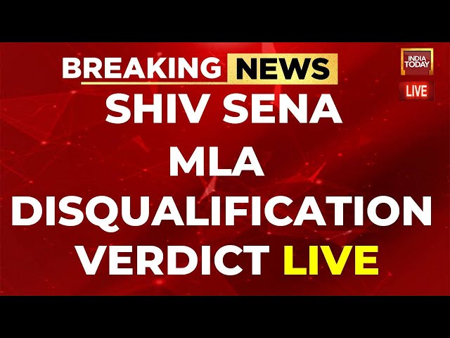 LIVE: Shiv Sena MLA Disqualification Verdict LIVE: Who Is The Real Sena | India Today Live