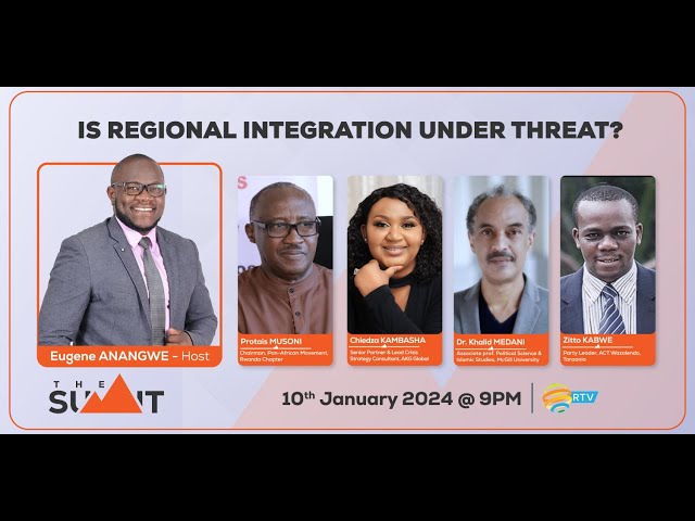 #TheSummitRw: Is Regional Integration Under Threat?