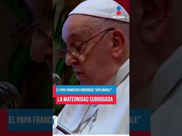 El #PapaFrancisco considera "deplorable" la #MaternidadSubrogada | Shorts | Zea