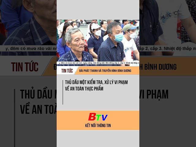 Thủ Dầu Một kiểm tra, xử lý vi phạm về an toàn thực phẩm