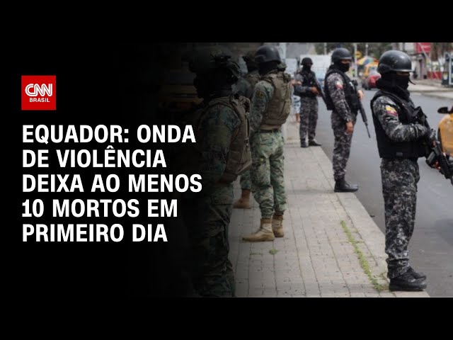 Equador: onda de violência deixa ao menos 10 mortos em primeiro dia | CNN NOVO DIA