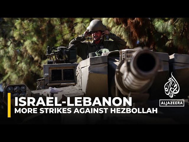 Israeli military has carried out more strikes against Hezbollah in Lebanon