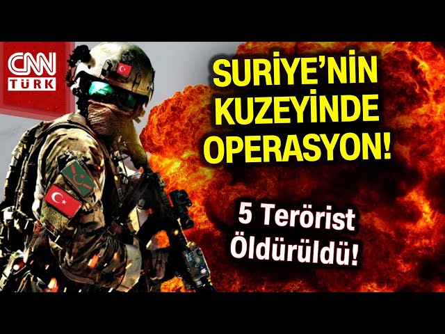 MSB'den Kritik Duyuru! Suriye'nin Kuzeyinde Operasyon: 5 Terörist Etkisiz Hale Getirildi #