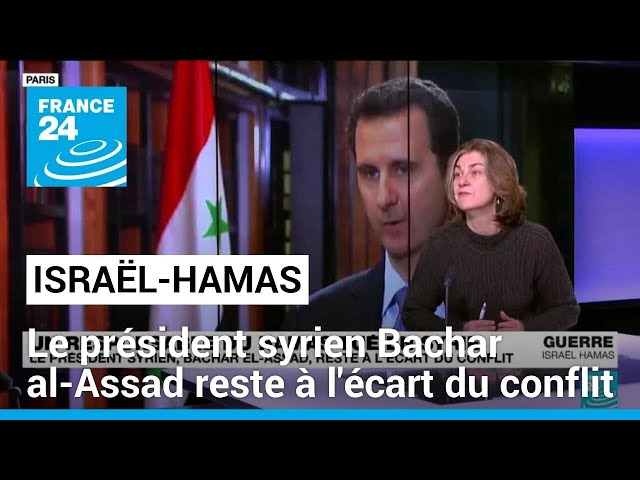 Israël-Hamas : le président syrien Bachar al-Assad reste à l'écart du conflit • FRANCE 24