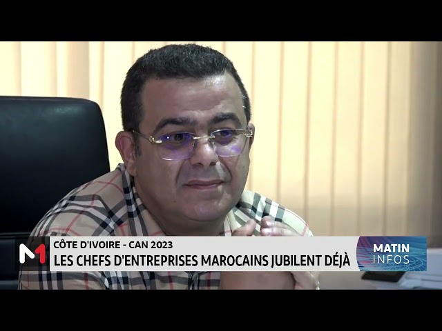 Côte d´Ivoire-CAN 2023 : les chefs d´entreprises marocains jubilent déjà