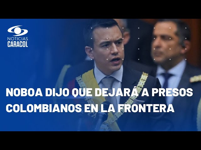 Presidente de Ecuador, Daniel Noboa, anuncia expulsión de 1.500 colombianos presos