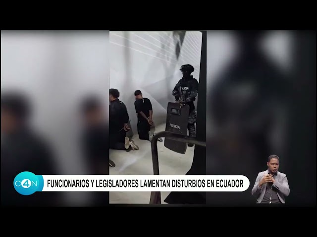 Funcionarios y Legisladores lamentan disturbios en Ecuador