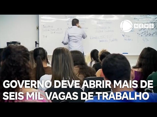 Governo deve abrir mais de seis mil vagas de trabalho