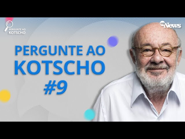 PERGUNTE AO KOTSCHO #9