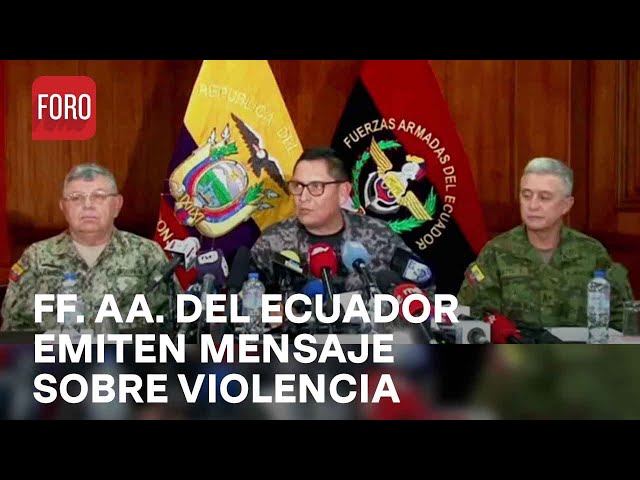 Ecuador: Fuezas Armadas ofrecen mensaje para informar sobre la violencia en el país