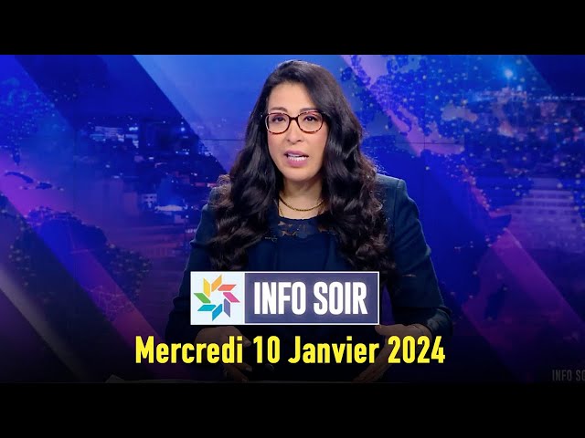 Info soir : Mercredi 10 Janvier 2024