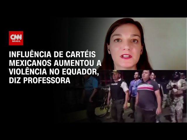 Influência de cartéis mexicanos aumentou a violência no Equador, diz professora | CNN 360º