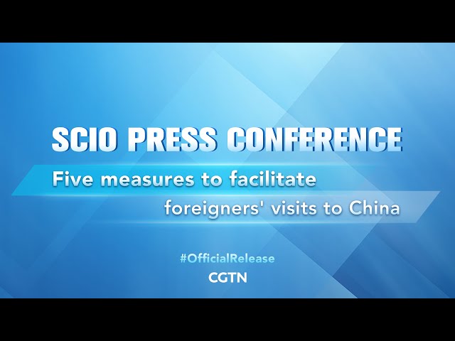 Live: Five measures to facilitate foreigners' visits to China