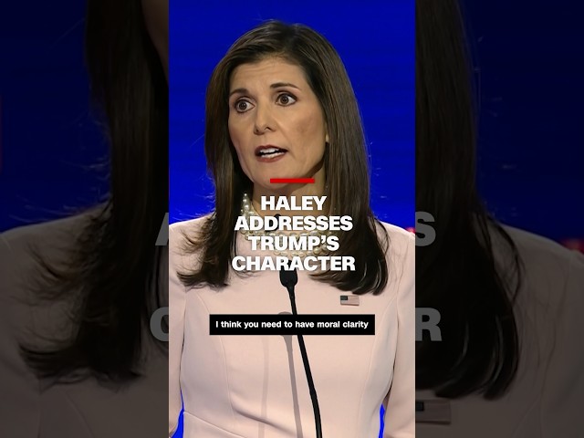 Haley addresses Trump’s character