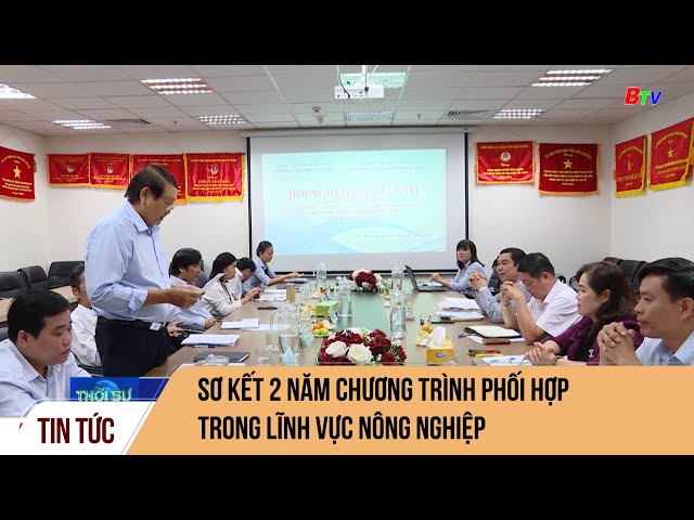 Sơ kết 2 năm chương trình phối hợp trong lĩnh vực nông nghiệp