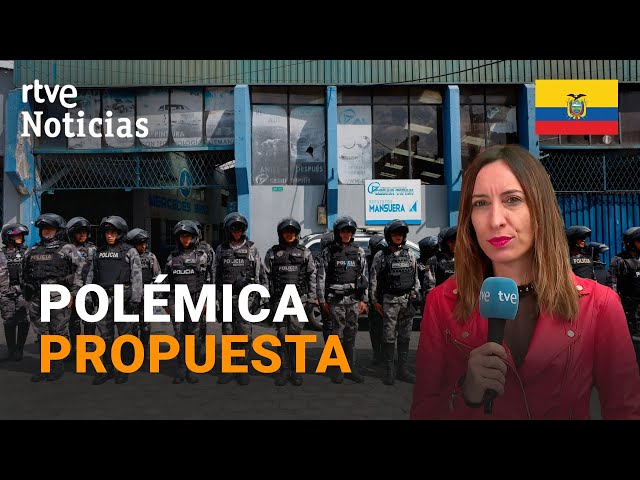 ECUADOR: NOBOA plantea la EXTRADICIÓN de 1.500 PRESOS extranjeros para HACER HUECO en las CÁRCELES |