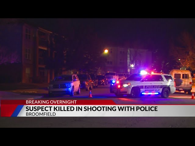 Suspect killed in Broomfield shooting with police