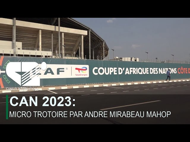 [ CAN 2023 ]: MICRO TROTOIRE PAR ANDRE MIRABEAU MAHOP