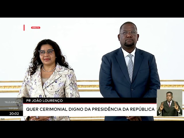 PR João Lourenço quer cerimonial digno da Presidência da República