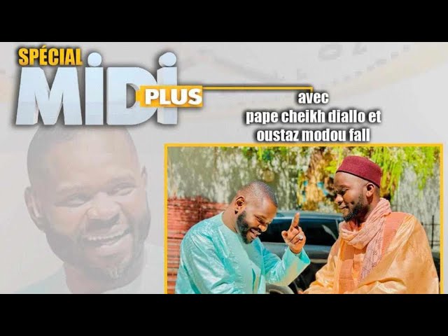 TFM LIVE :  MIDI PLUS AVEC EL HADJ PAPE CHEIKH DIALLO ET OUSTAZ MODOU FALL