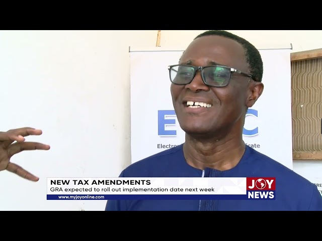 New tax amendments: GRA expected to roll out implementation date next week.