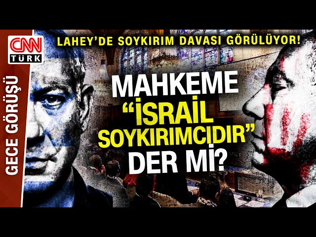 İsrail Lahey'de Soykırımla Yargılanıyor! Uluslararası Adalet Divanı'ndaki Davanın Sonucu N