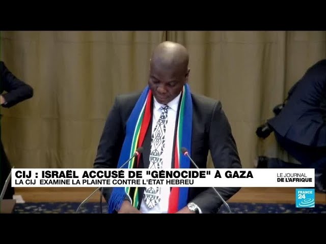 La CIJ examine la plainte pour génocide de l'Afrique Sud contre Israël • FRANCE 24