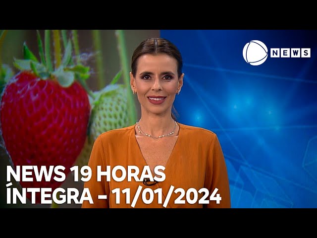 News 19 Horas - 11/01/2024