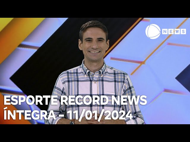 Esporte Record News - 11/01/2024