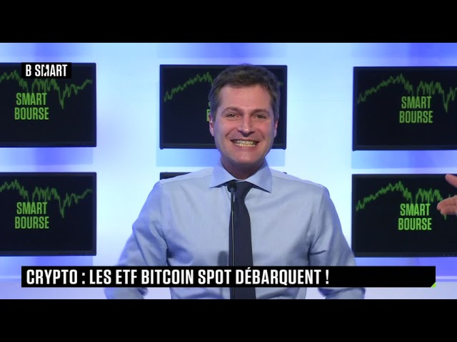 SMART BOURSE - Crypto : les ETF Bitcoin Spot débarquent !