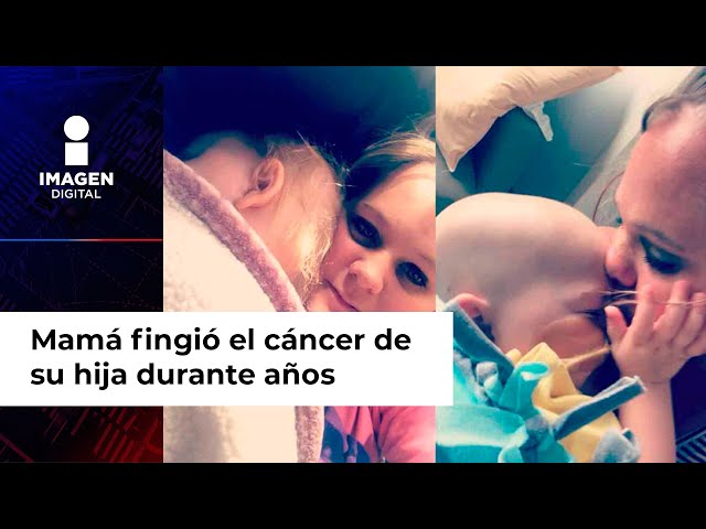 Mamá fingió el cáncer de su hija durante años