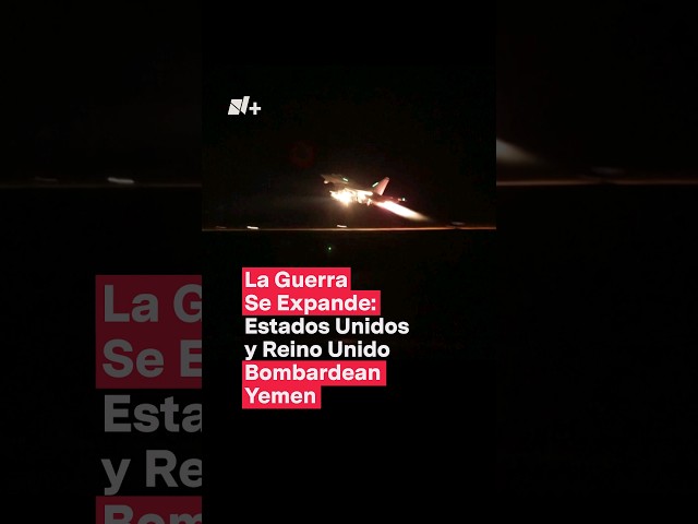 Estados Unidos y Reino Unido bombardean Yemen - N+ #Shorts