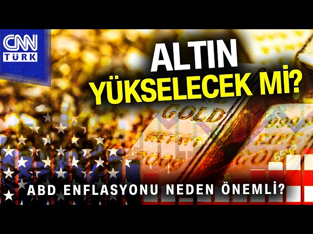 Altında Yön Ne Olur? ABD Enflasyon Verisi Altın İçin Neden Önemli? #Haber