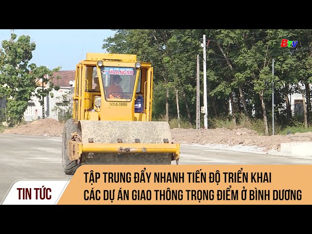 Tập trung đẩy nhanh tiến độ triển khai các dự án giao thông trọng điểm ở Bình Dương