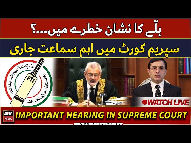 LIVE | "Decision of bat Symbol" | Supreme Court Proceeding on PTI Bat Symbol Case  | ARY N