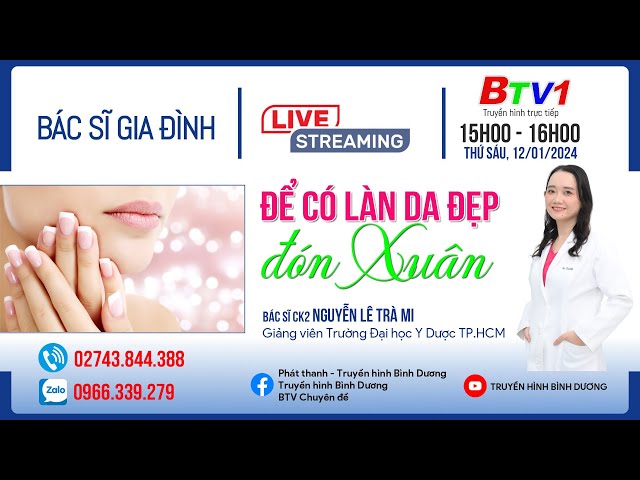 ĐỂ CÓ LÀN DA ĐẸP ĐÓN XUÂN | Bác sĩ gia đình | BTV - TRUYỀN HÌNH BÌNH DƯƠNG