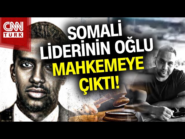 SON DAKİKA!  | Motorkurye Yunus Emre Göçer'in Ölümüne Neden Olan Somali Liderinin Oğlu Mahkemed