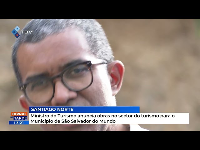 Ministro do Turismo anuncia obras no sector do turismo para o Município de São Salvador do Mundo