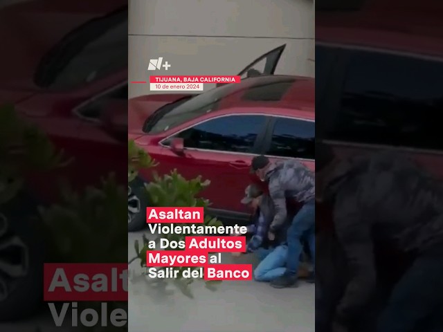 Asaltan violentamente a adultos mayores en Tijuana #nmas #shorts