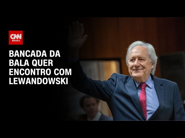 Bancada da bala quer encontro com Lewandowski | BASTIDORES CNN