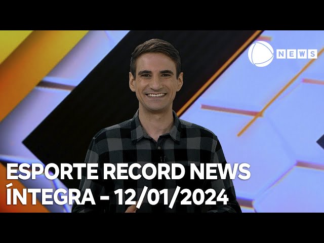 Esporte Record News - 12/01/2024