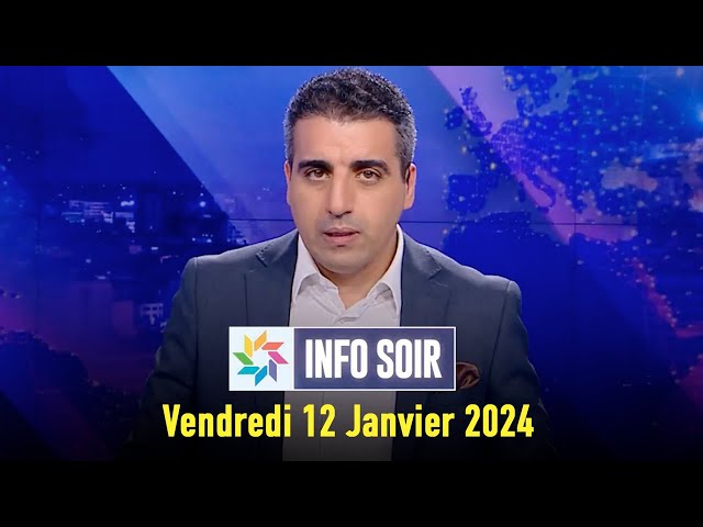 Info soir : Vendredi 12 Janvier  2023