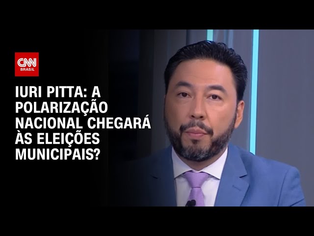 Iuri Pitta: A polarização nacional chegará às eleições municipais? | WW