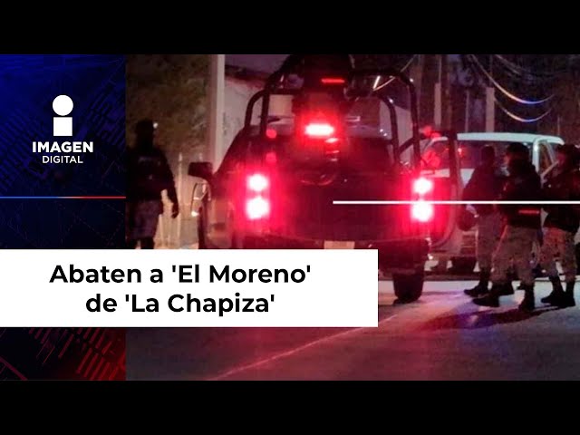 Abaten a 'El Moreno', lugarteniente de 'La Chapiza' en Sonora