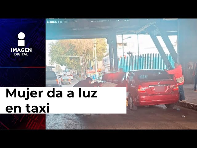 Policías de CDMX apoyan a mujer en labor de parto a bordo de taxi