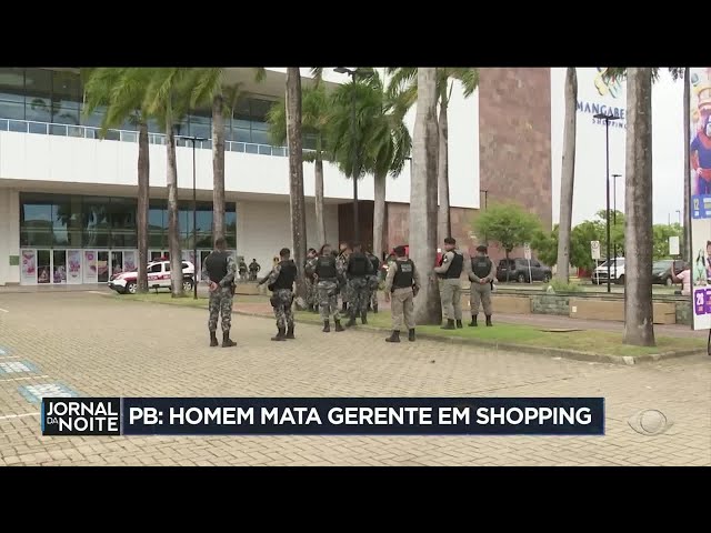 Homem mata gerente em shopping de João Pessoa