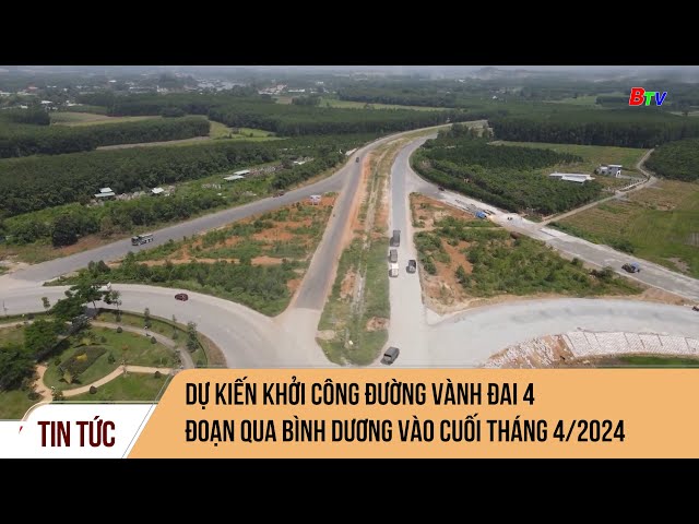 Dự kiến khởi công đường Vành đai 4 đoạn qua Bình Dương vào cuối tháng 4/2024